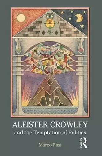 Aleister Crowley and the Temptation of Politics cover