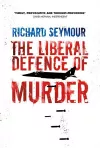 The Liberal Defence of Murder cover