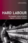 Hard Labour: The Forgotten Voices of Latvian Migrant 'Volunteer' Workers cover