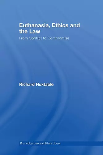 Euthanasia, Ethics and the Law cover