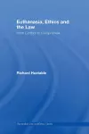 Euthanasia, Ethics and the Law cover