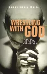 Wrestling with God cover