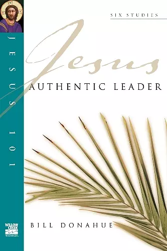 Jesus 101: Authentic leader cover