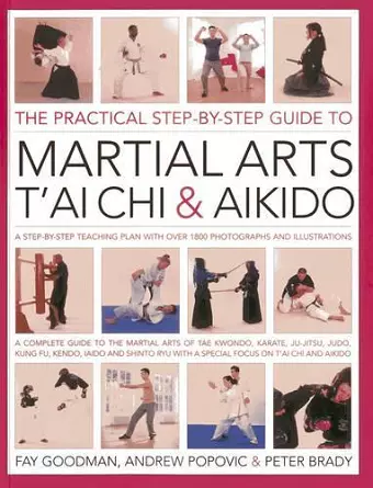 The Practical Step-by-step Guide to Martial Arts, T'ai Chi & Aikido cover