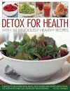 Detox for Health With 50 Deliciously Healthy Recipes cover
