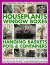 Complete Guide to Successful Houseplants, Window Boxes, Hanging Baskets, Pots and Containers cover