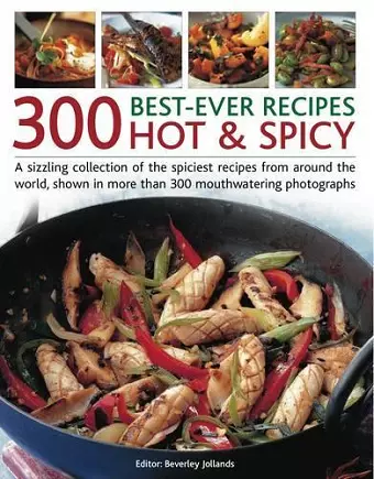 300 Best Ever Hot & Spicy Recipes cover