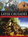 Illustrated History of the Later Crusades cover