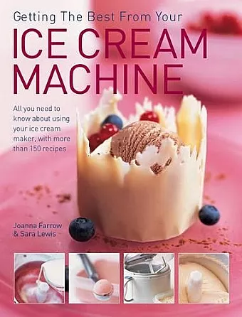Getting the Best from Your Ice Cream Machine cover