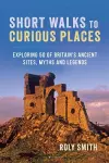 Short Walks to Curious Places cover