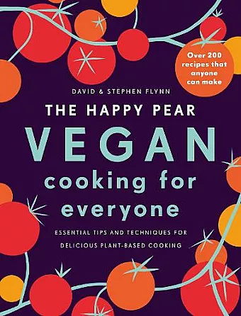 The Happy Pear: Vegan Cooking for Everyone cover
