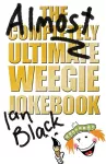 The Almost Completely Ultimate Weegie Jokebook cover