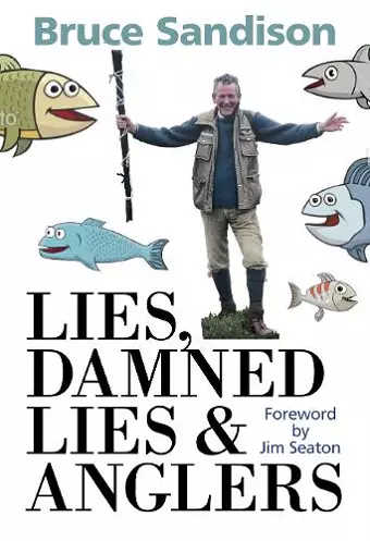 Lies, Damned Lies and Anglers cover