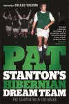 Pat Stanton's Hibernian Dream Team cover