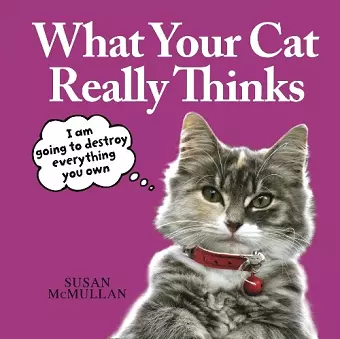 What Your Cat Really Thinks cover