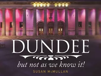 Dundee, but Not as You Know it cover