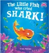 The Little Fish Who Cried Shark! cover