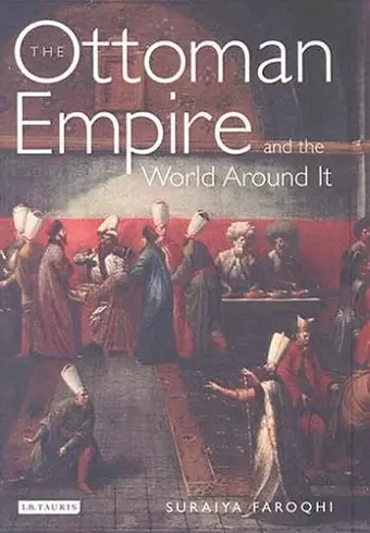 The Ottoman Empire and the World Around it cover