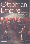 The Ottoman Empire and the World Around it cover
