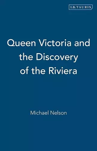 Queen Victoria and the Discovery of the Riviera cover