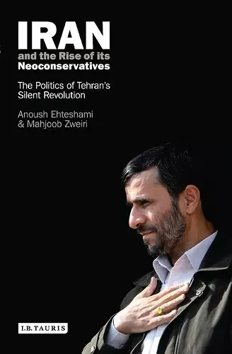 Iran and the Rise of Its Neoconservatives cover
