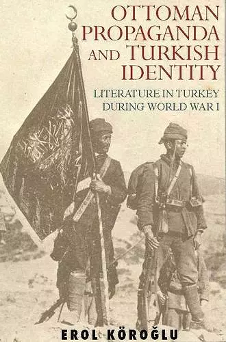 Ottoman Propaganda and Turkish Identity cover