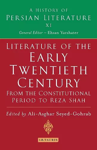 Literature of the Early Twentieth Century: From the Constitutional Period to Reza Shah cover