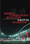 Sport, Revolution and the Beijing Olympics cover