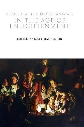 A Cultural History of Animals in the Age of Enlightenment cover