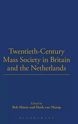 Twentieth-Century Mass Society in Britain and the Netherlands cover