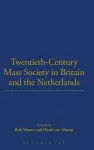 Twentieth-Century Mass Society in Britain and the Netherlands cover