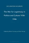 The War for Legitimacy in Politics and Culture 1936-1946 cover