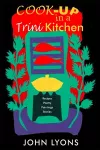 Cook-up in a Trini Kitchen cover