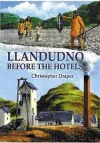Llandudno Before the Hotels cover