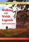 Walking with Welsh Legends: North-Eastern Wales cover