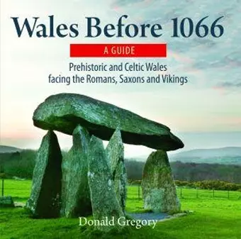 Compact Wales: Wales Before 1066 - Prehistoric and Celtic Wales Facing the Romans, Saxons and Vikings cover