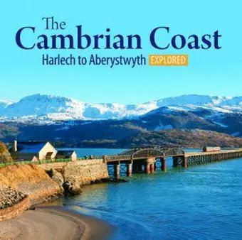Compact Wales: The Cambrian Coast 2 - Harlech to Aberystwyth Explored cover