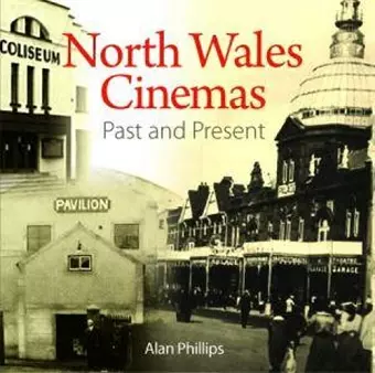 Compact Wales: North Wales Cinemas - Past and Present cover