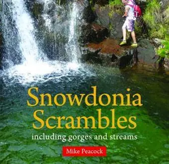 Compact Wales: Snowdonia Scrambles - Including Gorges and Streams cover