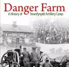 Danger Farm, A History of Trawsfynydd Artillery Camp cover