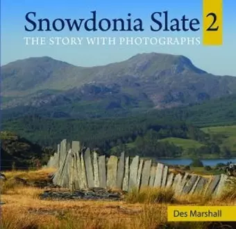 Compact Wales: Snowdonia Slate 2 - The Story with Photographs cover