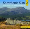 Compact Wales: Snowdonia Slate 2 - The Story with Photographs cover