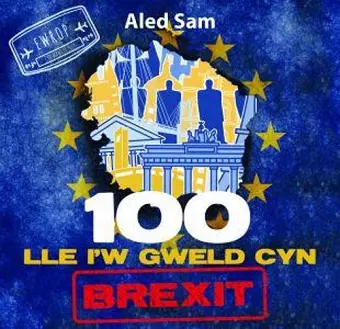 100 Lle i'w Gweld Cyn Brexit cover