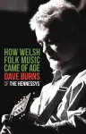 How Welsh Folk Music Came of Age cover