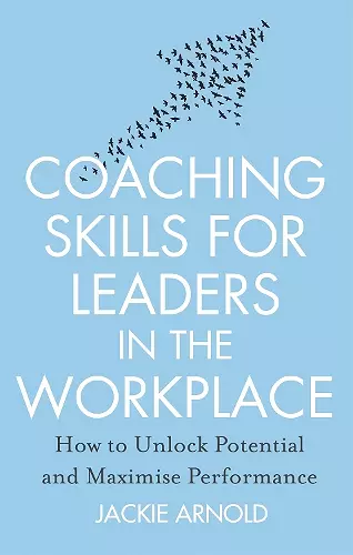 Coaching Skills for Leaders in the Workplace, Revised Edition cover