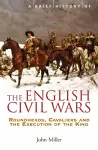 A Brief History of the English Civil Wars cover