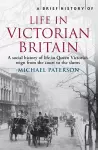 A Brief History of Life in Victorian Britain cover