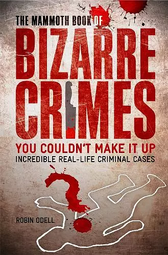 The Mammoth Book of Bizarre Crimes cover