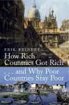 How Rich Countries Got Rich and Why Poor Countries Stay Poor cover