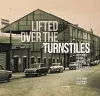 Lifted Over The Turnstiles: Scotland's Football Grounds In The Black & White Era cover